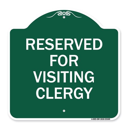 Signmission Designer Series Reserved for Visiting Clergy, Green & White Aluminum Sign, 18" x 18", GW-1818-23169 A-DES-GW-1818-23169